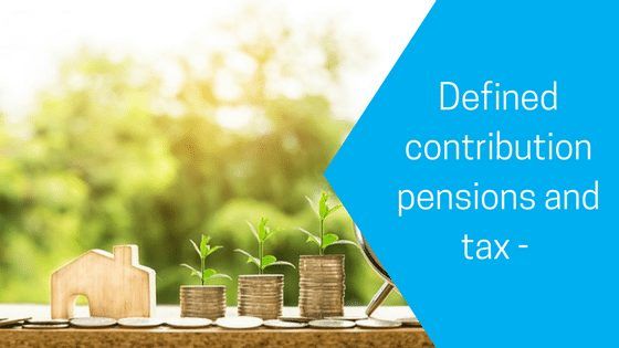 Defined contribution pensions and tax - A guide to the tax implications of accessing your pension.