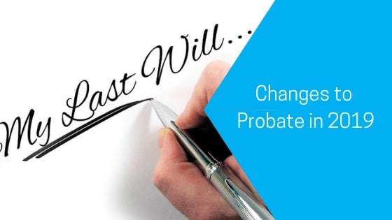 Changes to Probate in 2019