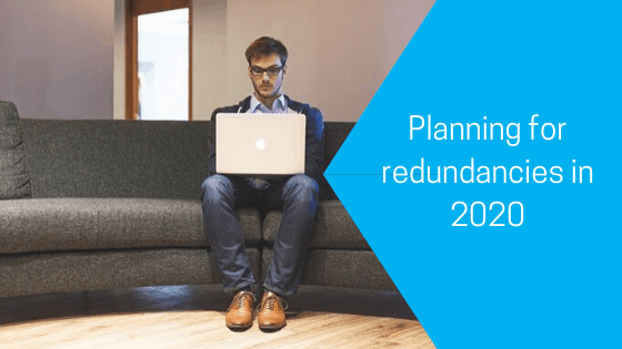 Planning for redundancies in 2020