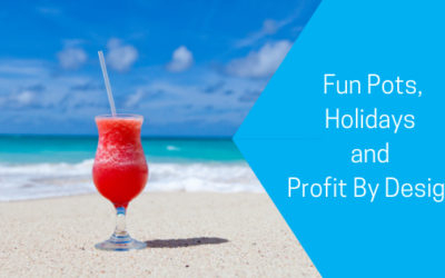 Fun Pots, Holidays and Profit By Design (Well, Profit First!!)