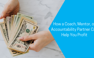 How a Coach, Mentor, or Accountability Partner Can Help You Profit
