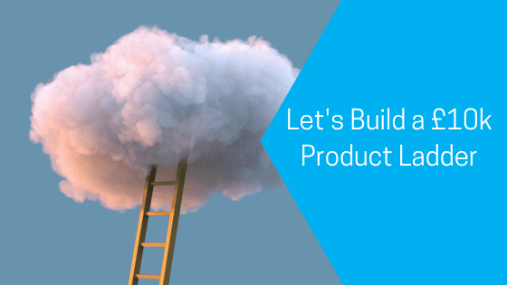 Let’s Build a £10k Product Ladder