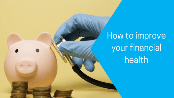How to improve your financial health