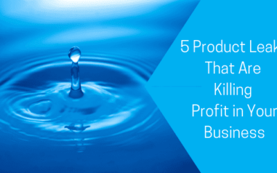 5 Product Leaks That Are Killing Profit in Your Business