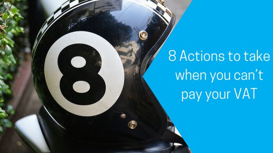 8 Actions to take when you can’t pay your VAT