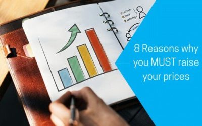 8 Reasons why you MUST raise your prices