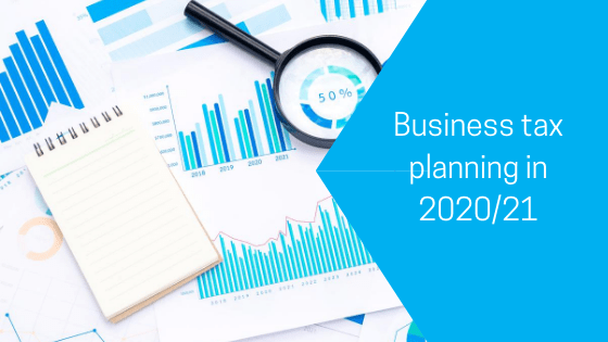 Business tax planning in 2020/21