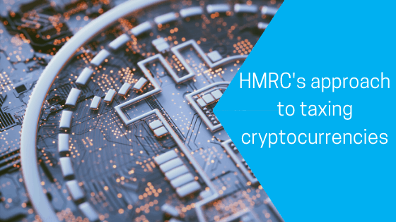HMRC’s approach to taxing cryptocurrencies