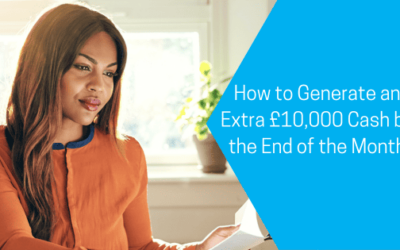 How to Generate an Extra £10,000 Cash by the End of the Month