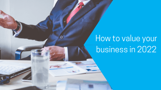 How to value your business in 2022