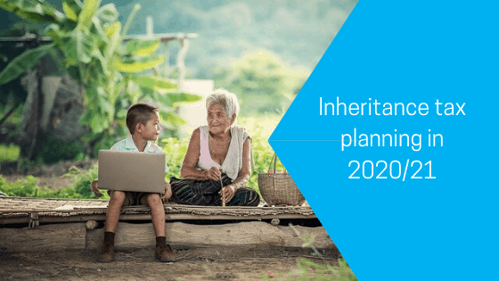 Inheritance tax planning in 2020/21