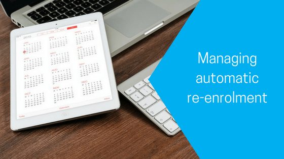 Managing automatic re-enrolment