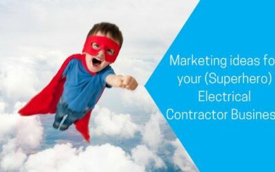 Marketing ideas for your (Superhero) Electrical Contractor Business