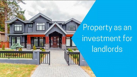 Property as an investment for landlords