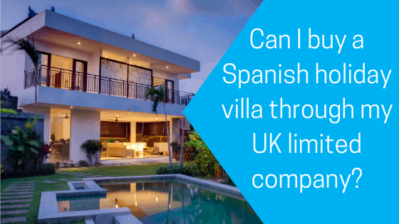 Can I buy a Spanish holiday villa through my UK limited company?
