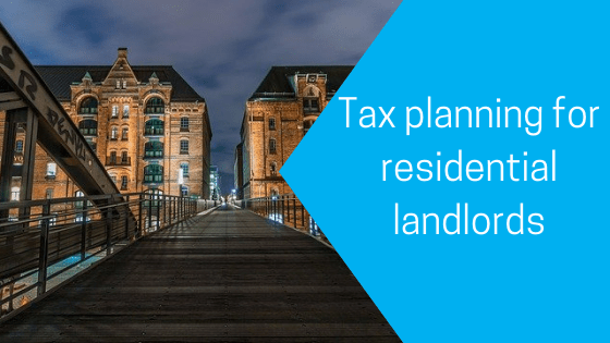 Tax planning for residential landlords