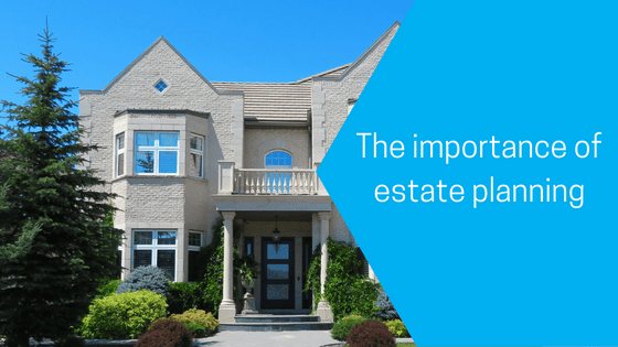 The importance of estate planning