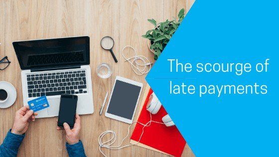 The scourge of late payments