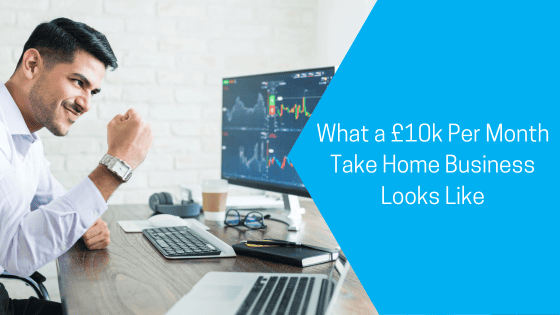 £10k Take Home Per Month Business Blueprint