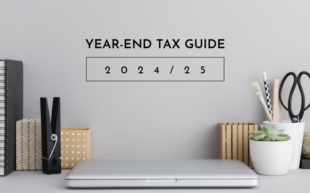 Year-End Tax Planning Guide 2024/25: Essential Strategies to Reduce Your Tax Bill