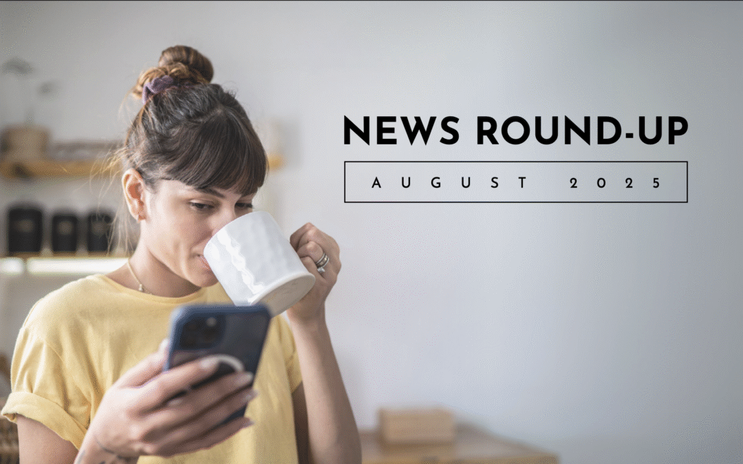 News Round-Up August 2025