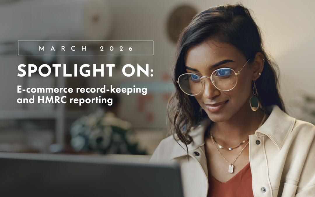 SPOTLIGHT ON: E-commerce record-keeping and HMRC reporting